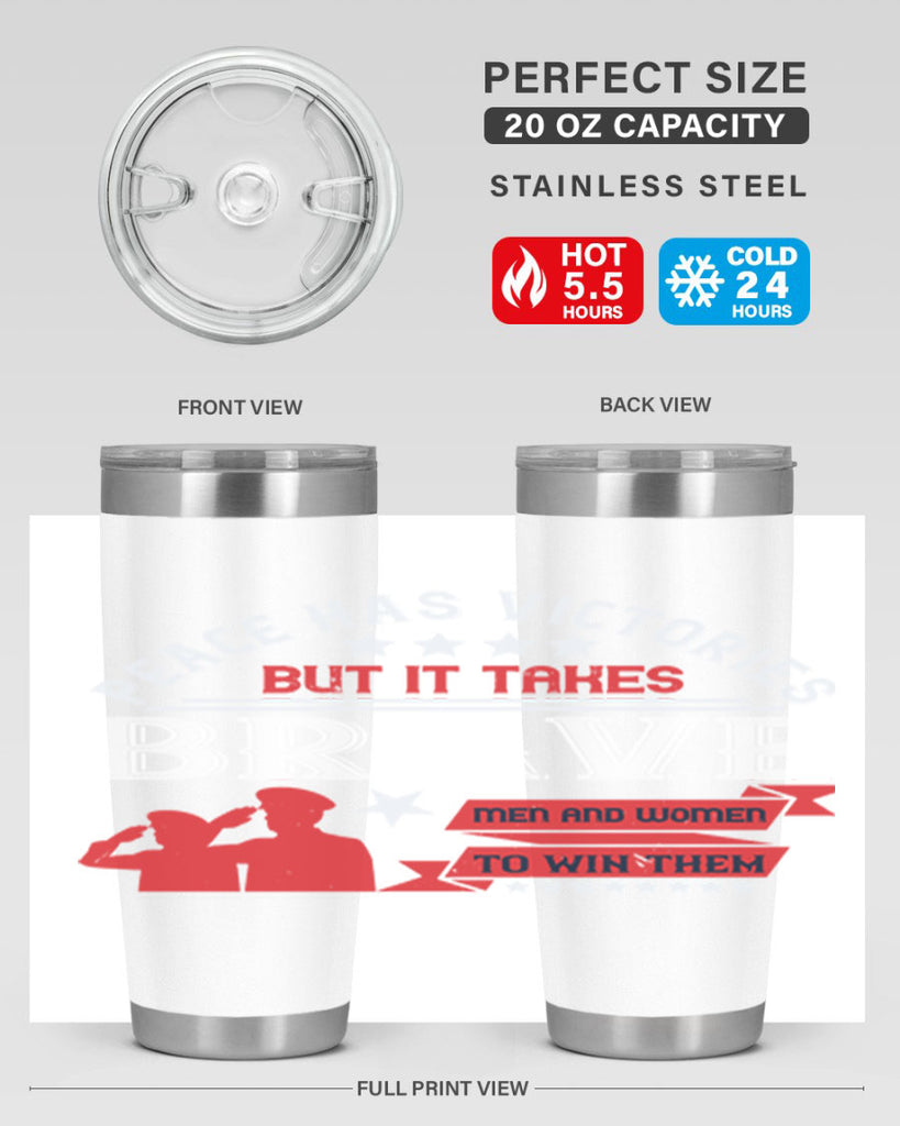 peace has victories but it takes brave men and women to win them 38#- Veterns Day- Tumbler