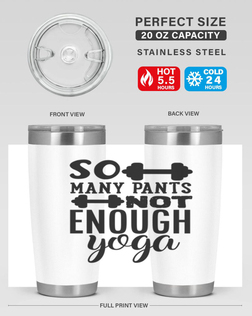 so many pants not enough yoga 20#- gym- Tumbler