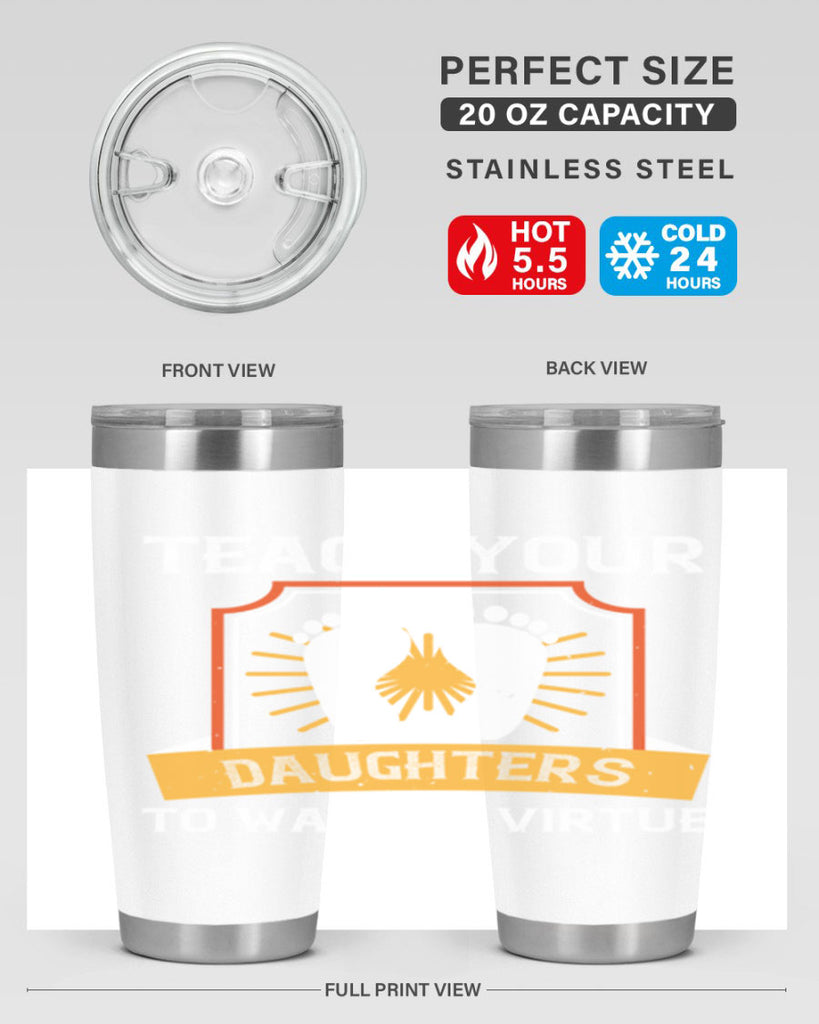teach your daughters to walk in virtue 25#- walking- Tumbler