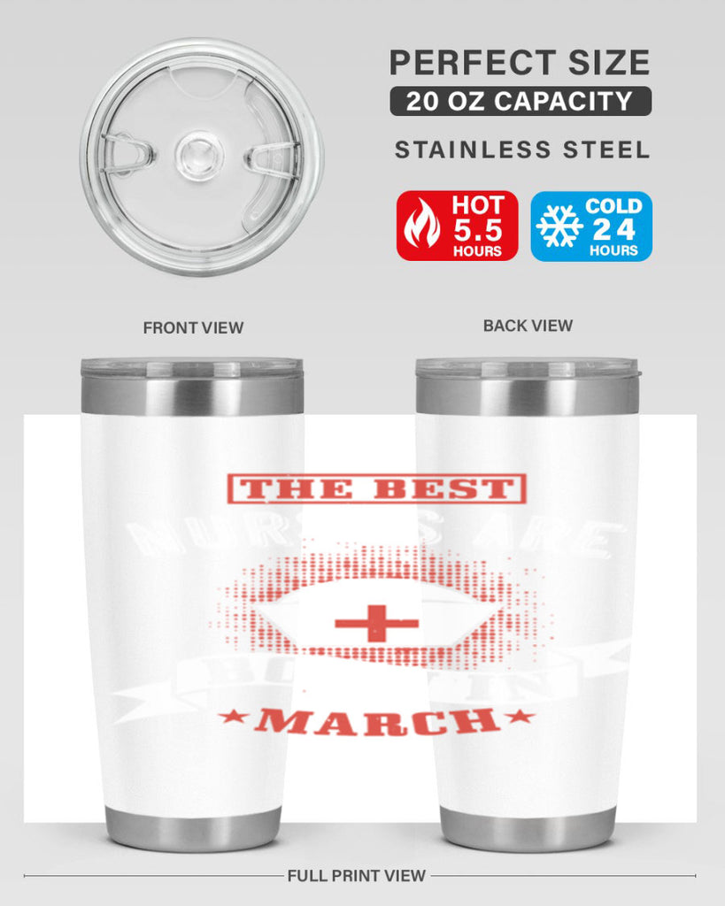 the best nurses are born in march Style 32#- birthday- tumbler