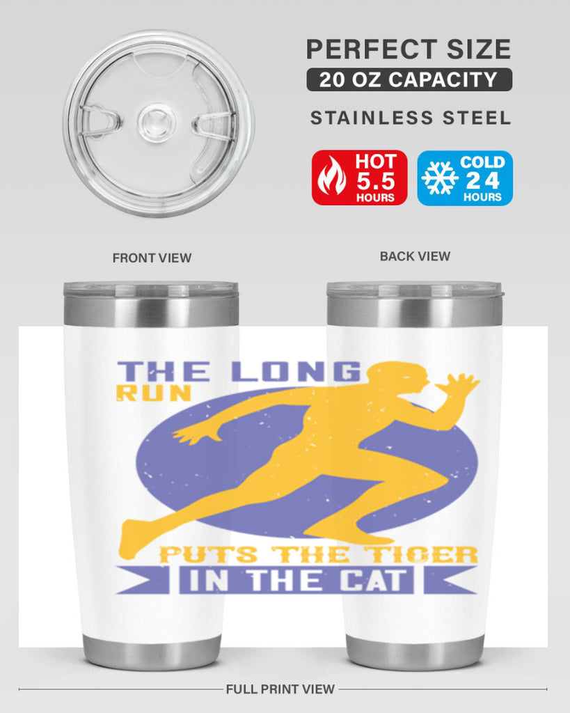 the long run puts the tiger in the cat 15#- running- Tumbler
