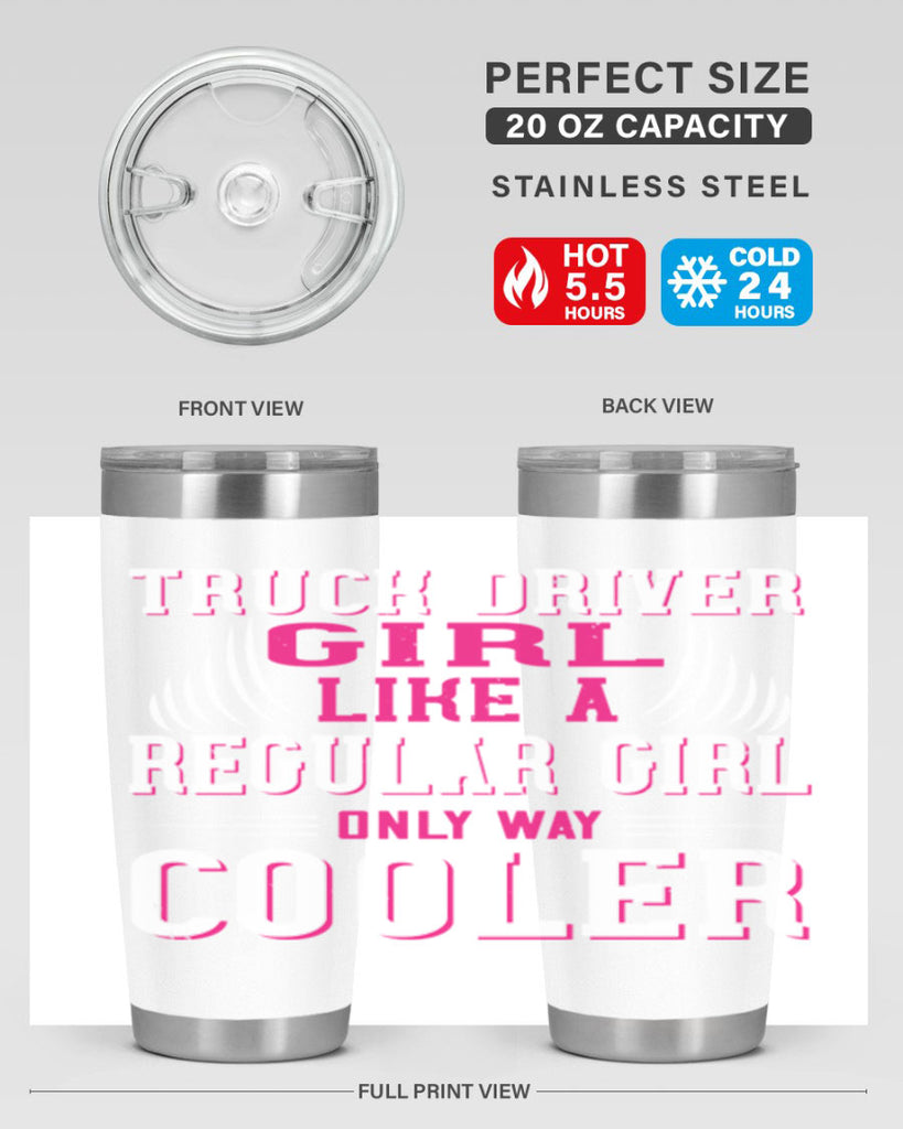 truck driver girl like a regular girl only way cooler Style 16#- truck driver- tumbler
