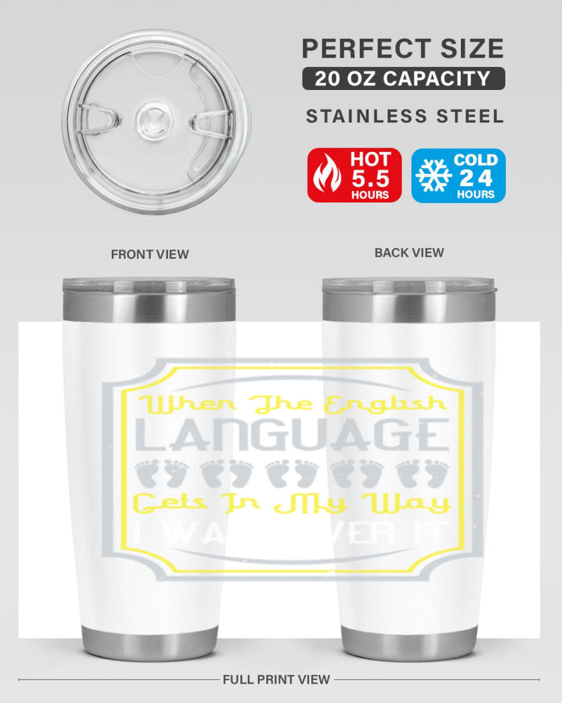when the english language gets in my way i walk over it 9#- walking- Tumbler