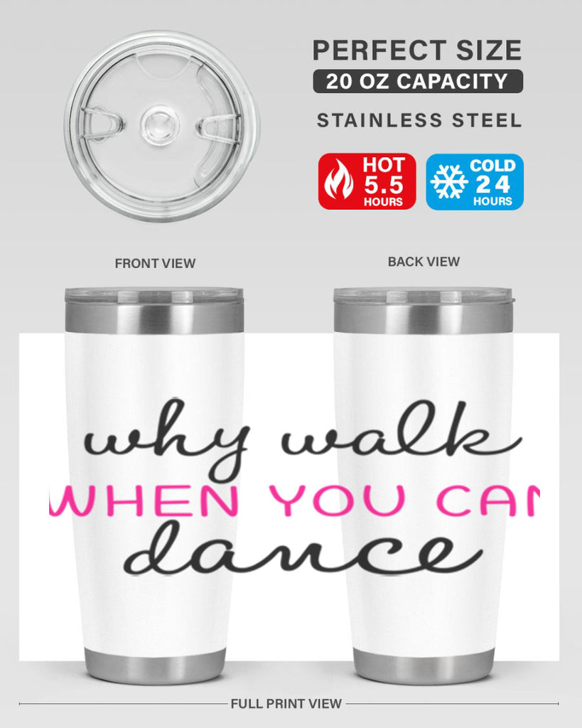 why walk when you can dance 91#- ballet- Tumbler