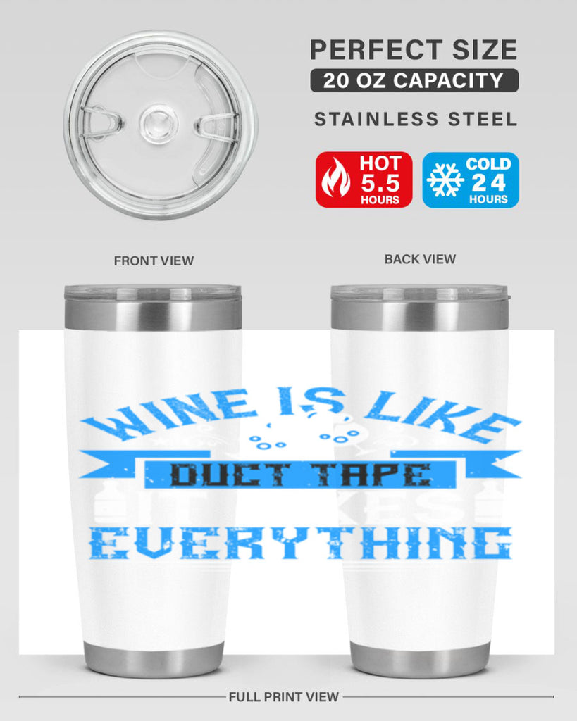 wine is like duct tape it fixes everything 17#- drinking- Tumbler