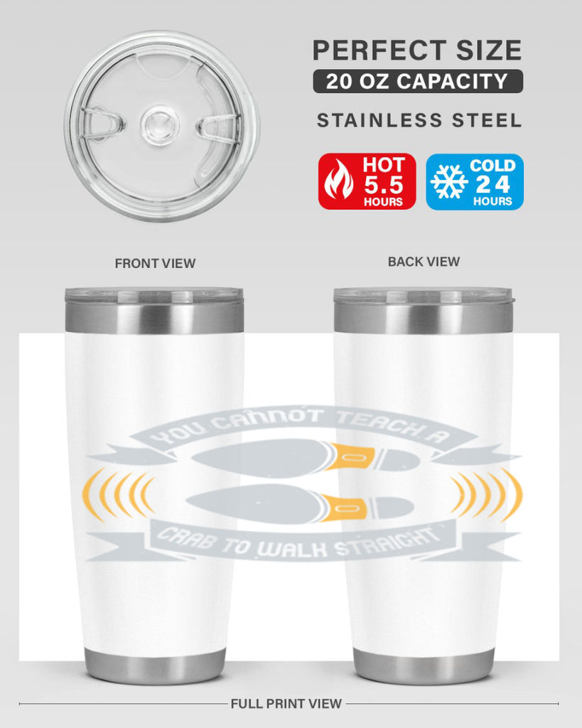 you cannot teach a crab to walk straight 3#- walking- Tumbler