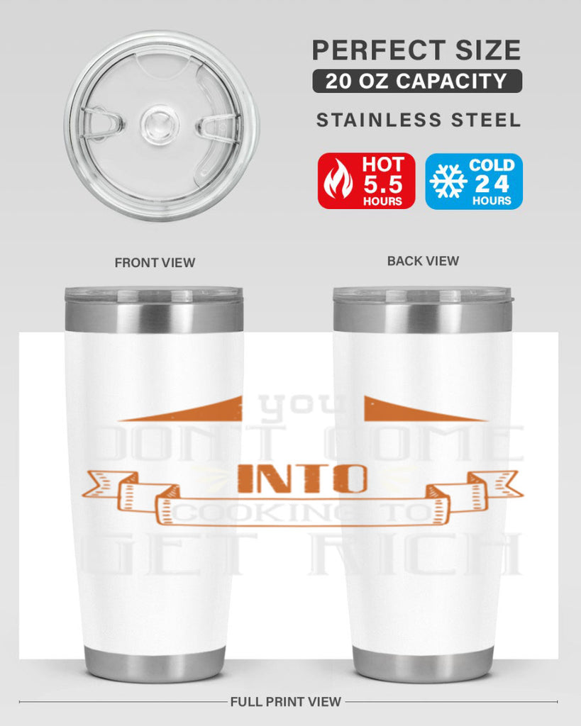 you dont come into cooking to get rich 7#- cooking- Tumbler