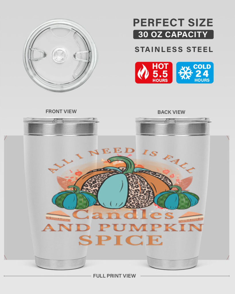 All I Need Is Fall Candles And Pumpkin Spice 5#- fall- Tumbler