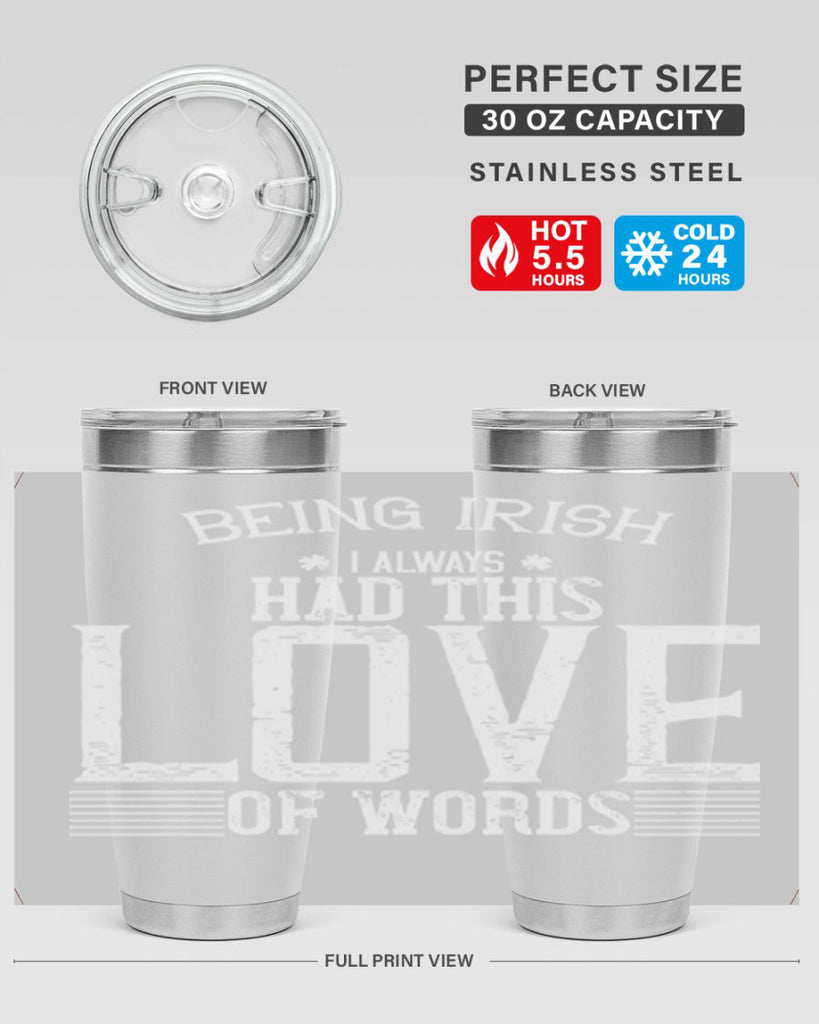 Being Irish I always had this love of words Style 141#- St Patricks Day- Tumbler