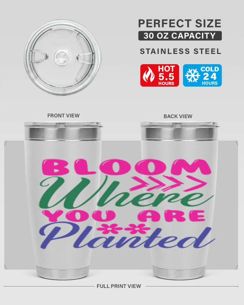 Bloom Where You Are Planted 74#- spring- Tumbler