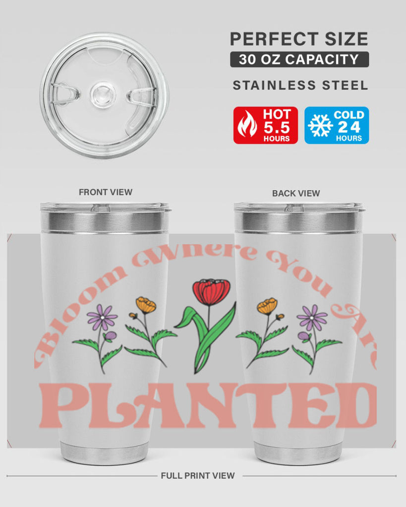 Bloom Where You Are Planted 87#- spring- Tumbler