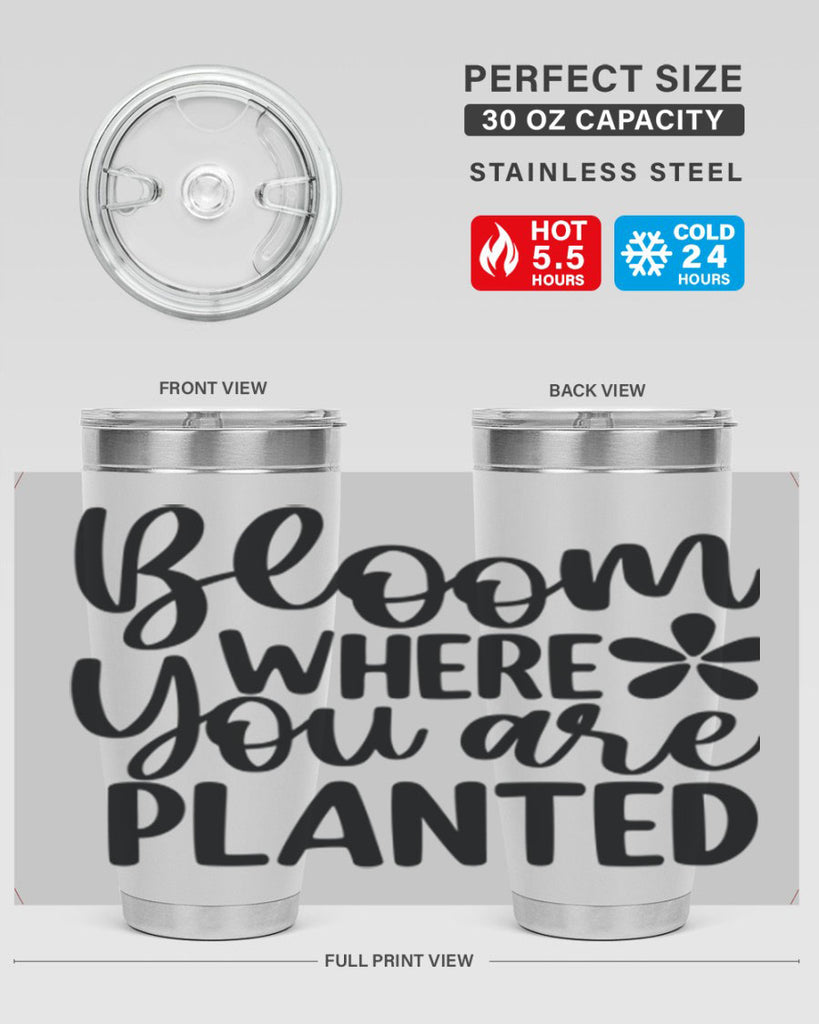 Bloom where you are planted 84#- spring- Tumbler