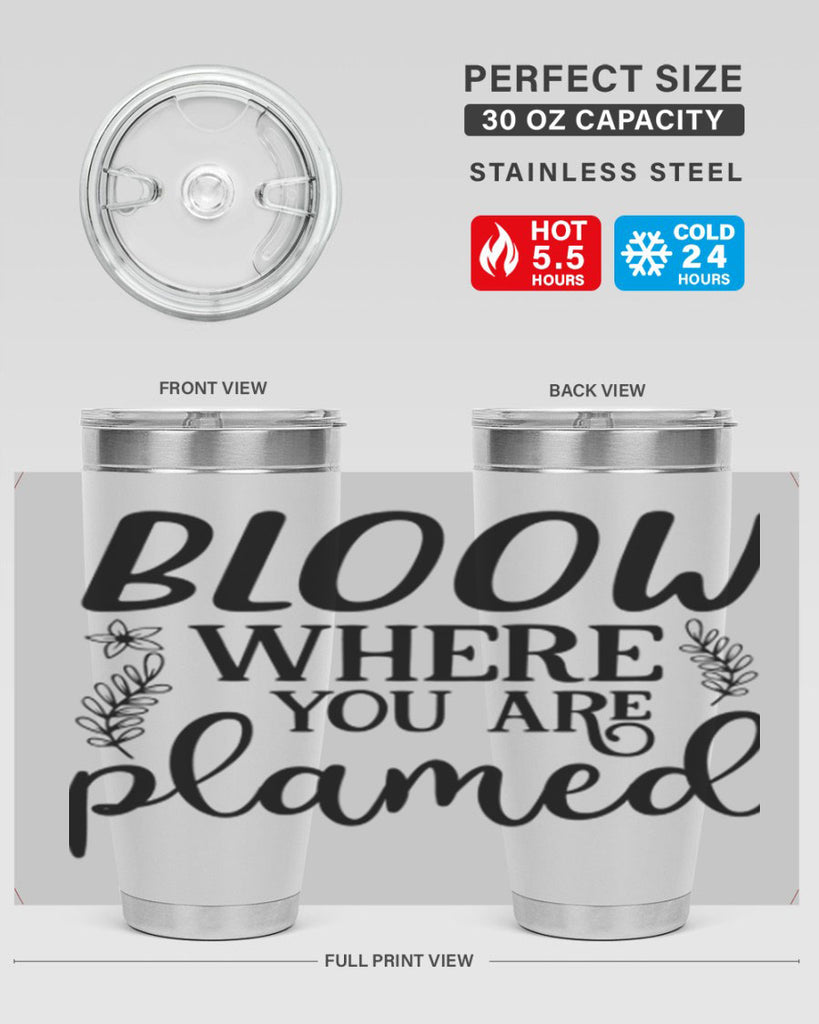 Bloom where you are planted 88#- spring- Tumbler