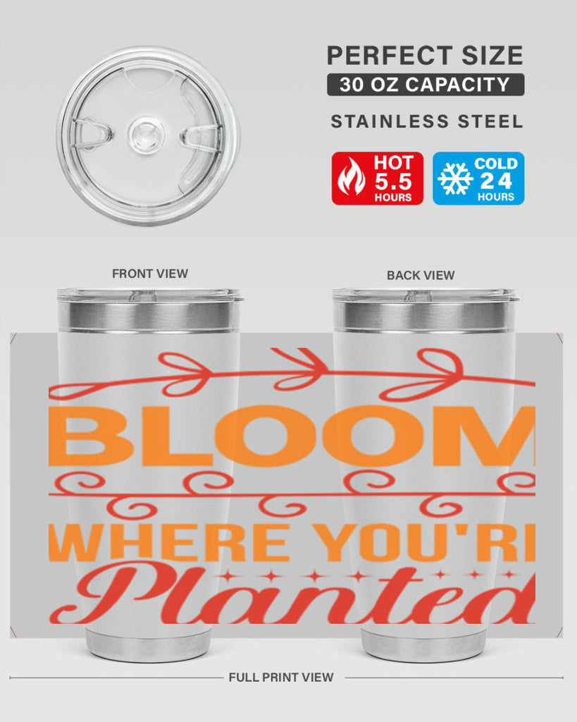Bloom where you're planted 78#- spring- Tumbler