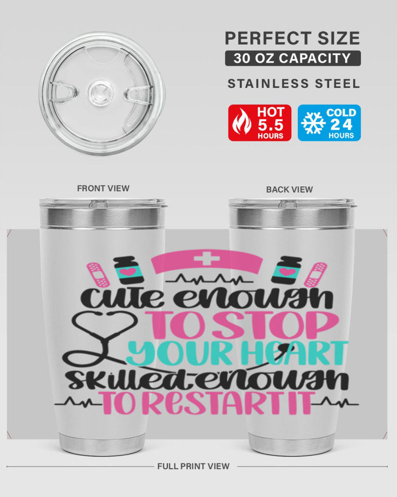 Cute Enough To Stop You Style Style 204#- nurse- tumbler