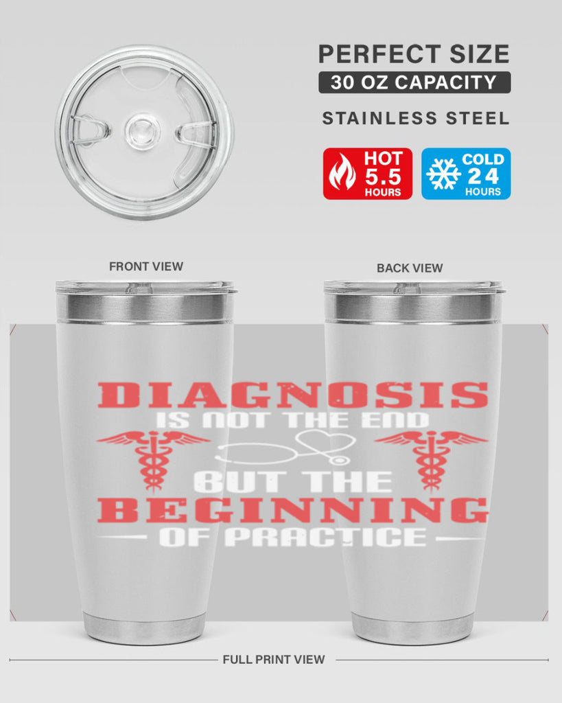 Diagnosis is not the end but the beginning of practice Style 397#- nurse- tumbler