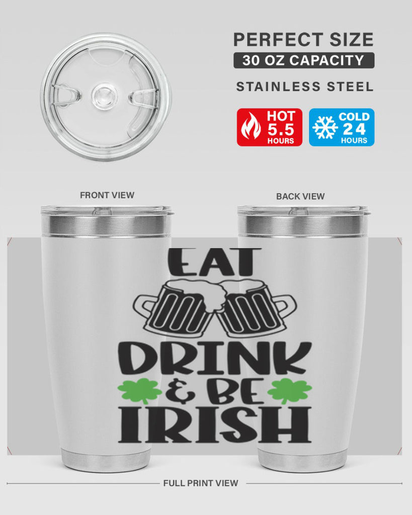 Eat Drink Be Irish Style 101#- St Patricks Day- Tumbler