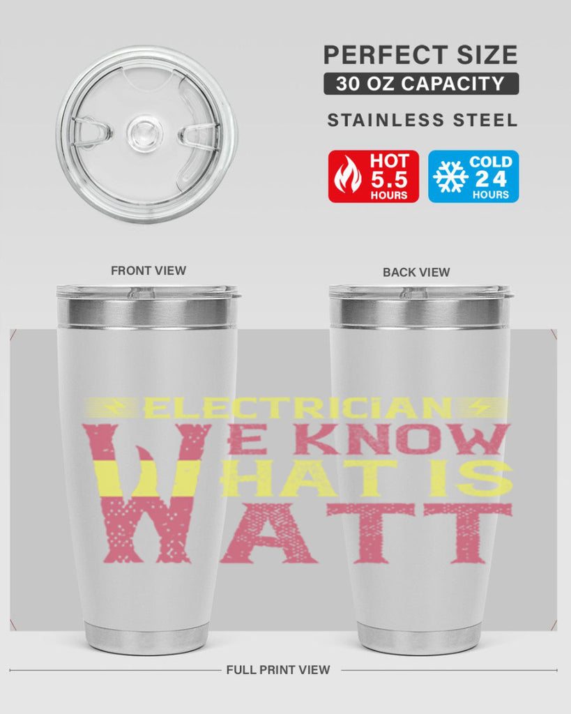 Electrician we know what is watt Style 53#- electrician- tumbler