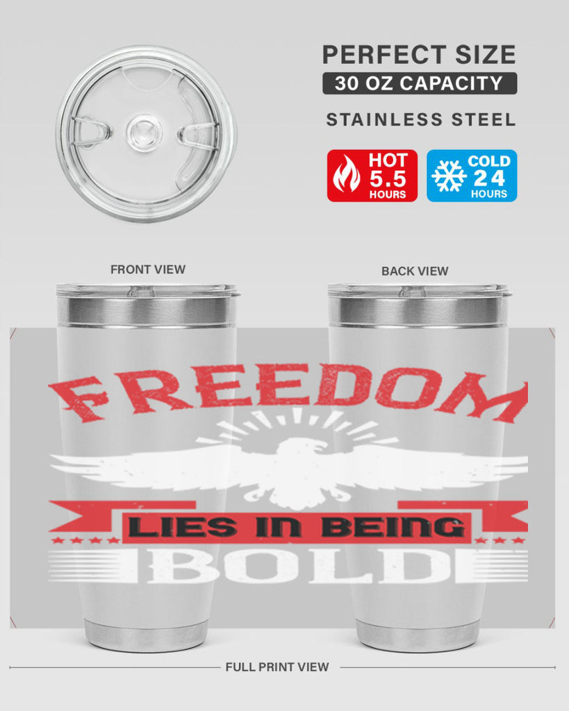 Freedom lies in being bold Style 91#- Fourt Of July- Tumbler