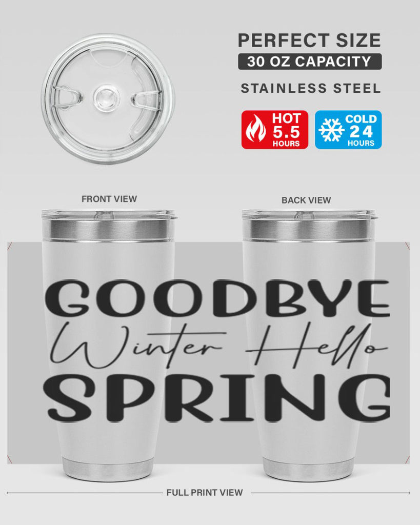 Goodbye Winter Hello Spring 148#- spring- Tumbler