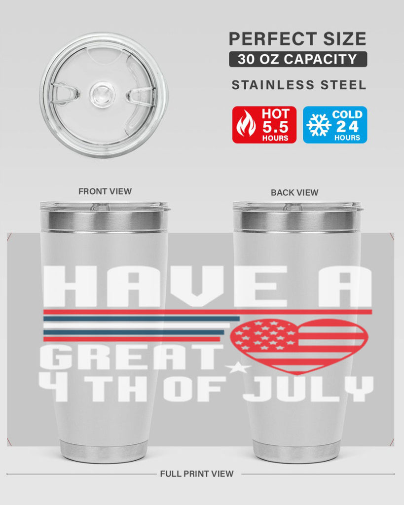 Have a great th of july Style 108#- Fourt Of July- Tumbler