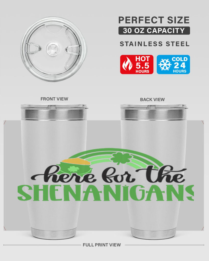 Here For The Shenanigans Style 87#- St Patricks Day- Tumbler