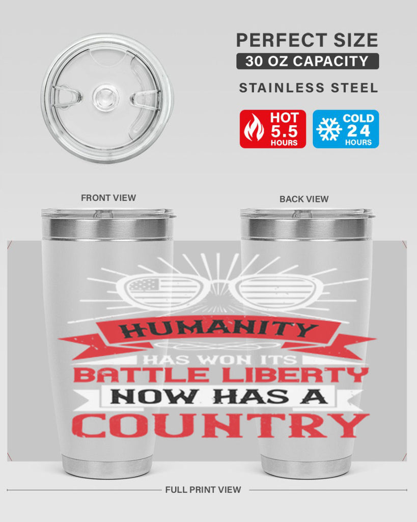 Humanity has won its battle Liberty now has a country Style 112#- Fourt Of July- Tumbler