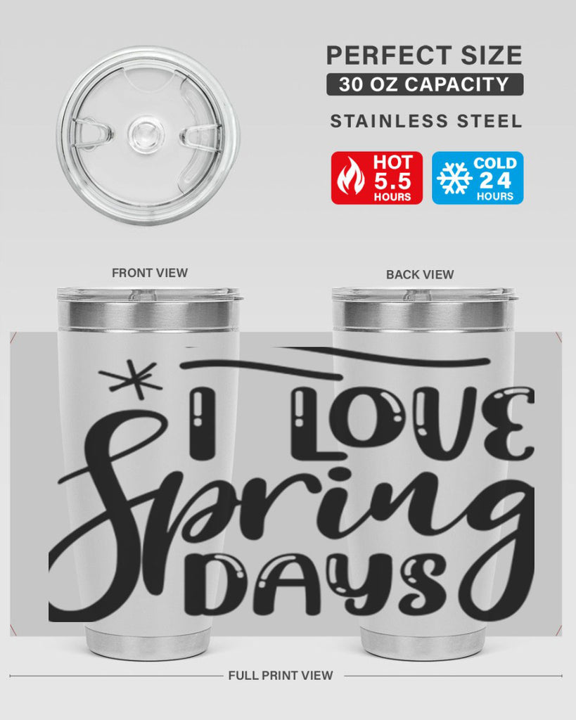 I LOVE SPRING DAYS  273#- spring- Tumbler