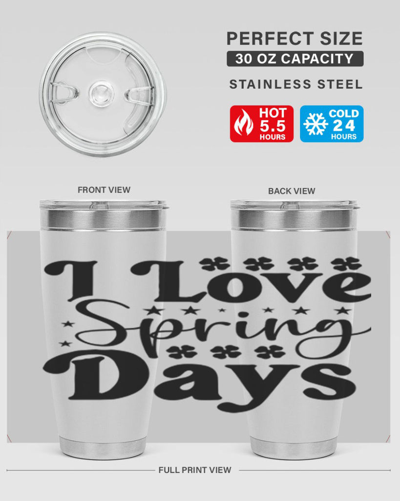 I Love Spring Days 267#- spring- Tumbler