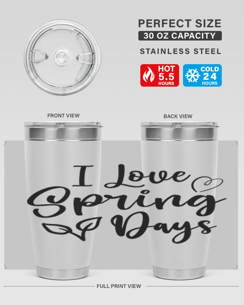 I Love Spring Days 269#- spring- Tumbler