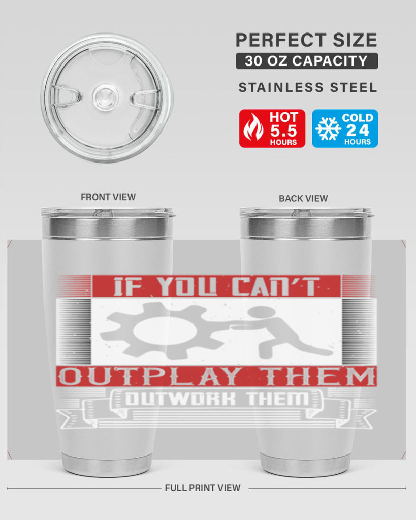 If you can’t outplay them outwork them Style 31#- coaching- tumbler