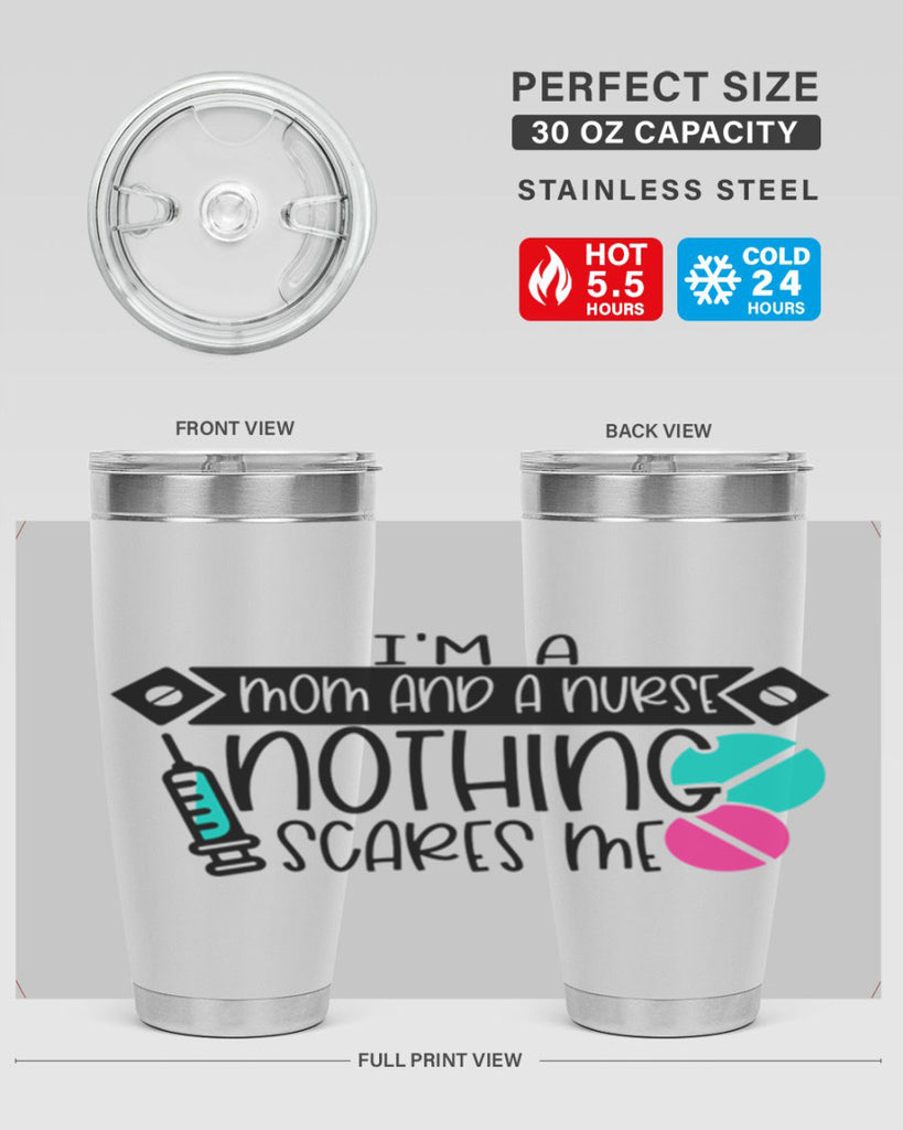 Im A Mom And A Nurse Nothing Scares Me Style Style 159#- nurse- tumbler