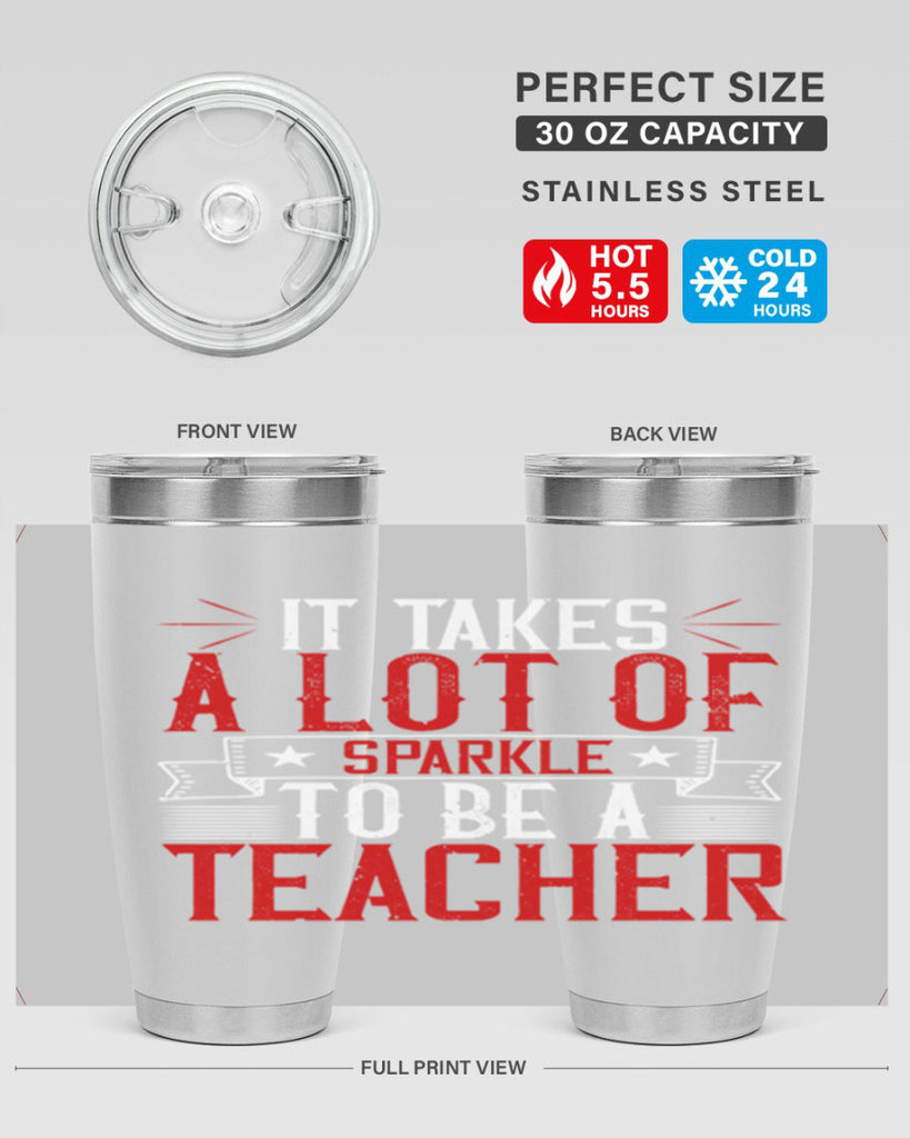 It Takes A Lot Of Sparkle To Be A Teacher Style 97#- teacher- tumbler