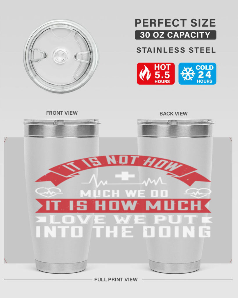 It is not how much we do – it is how much love we put into the doing Style 305#- nurse- tumbler