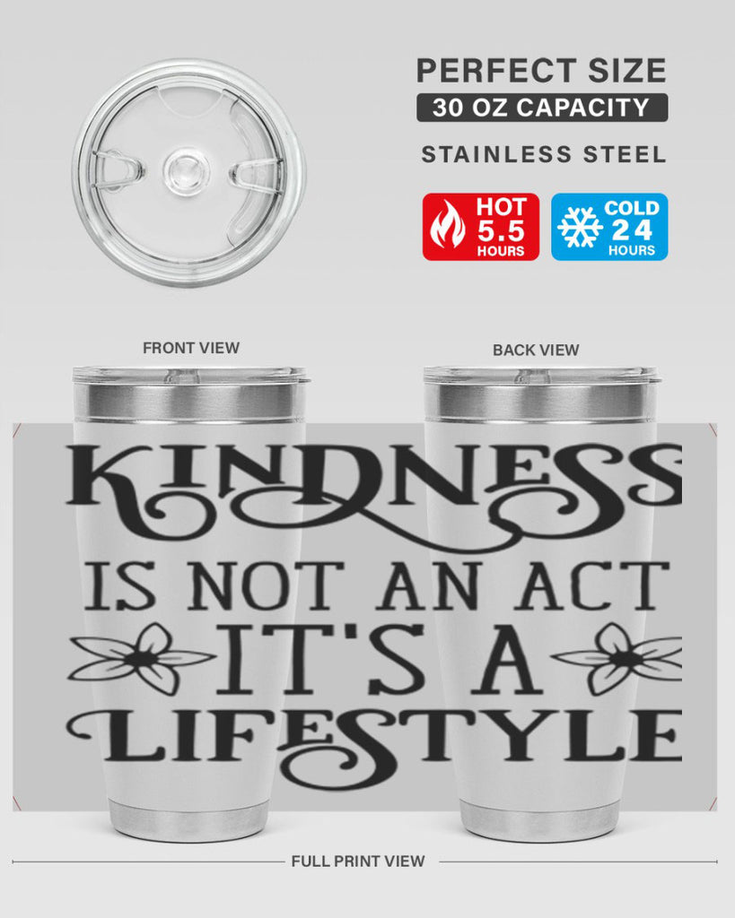 Kindness is not an act 295#- spring- Tumbler
