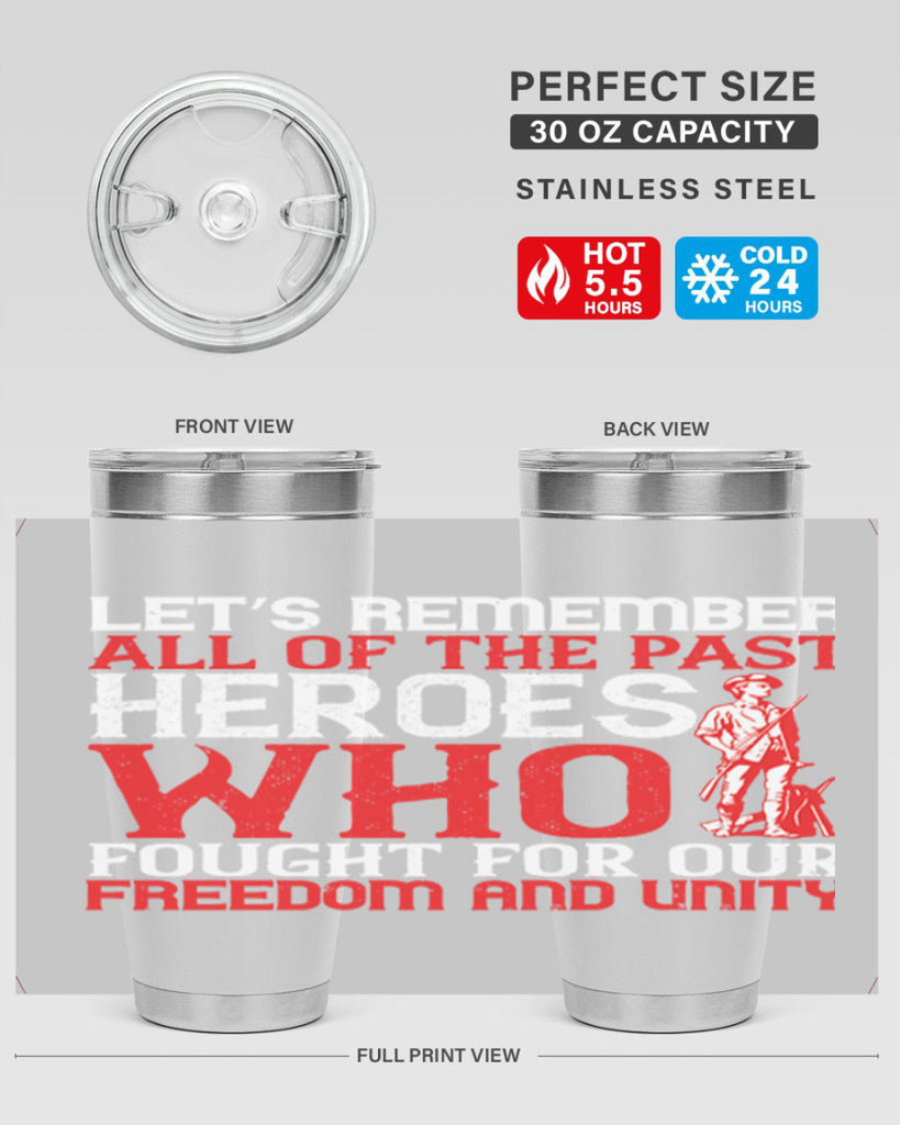 Let’s remember all of the past heroes who fought for our freedom and unity Style 127#- Fourt Of July- Tumbler