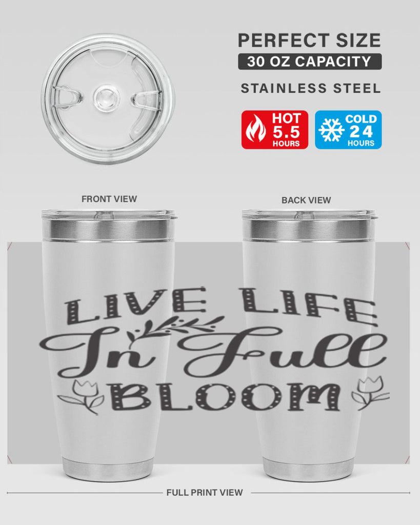 Live life in full bloom304#- spring- Tumbler