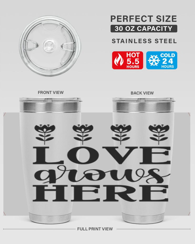 Love grows here  333#- spring- Tumbler