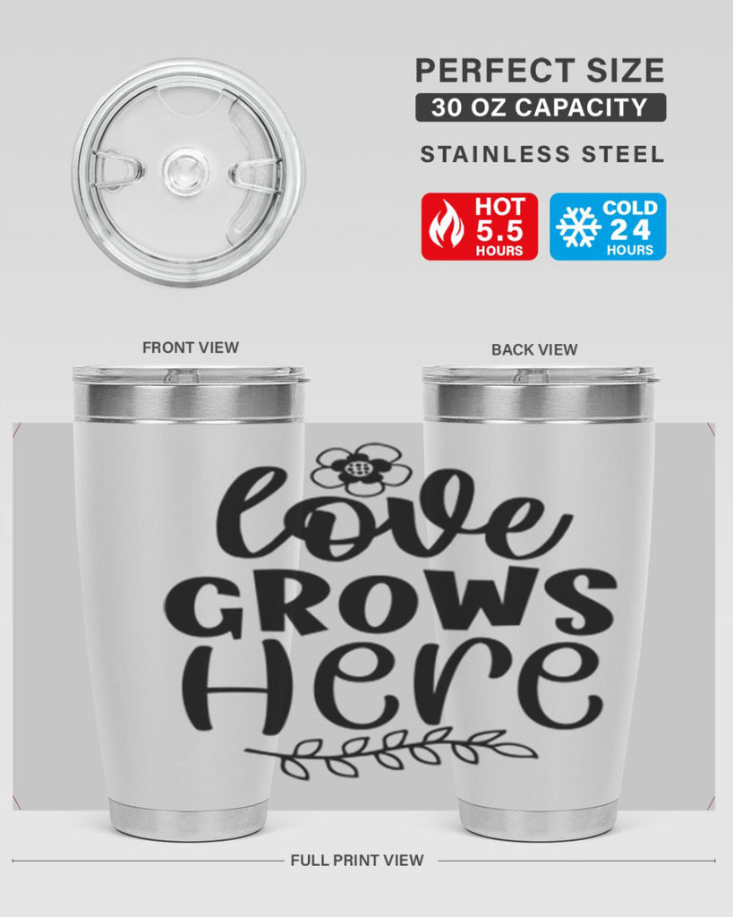 Love grows here  335#- spring- Tumbler