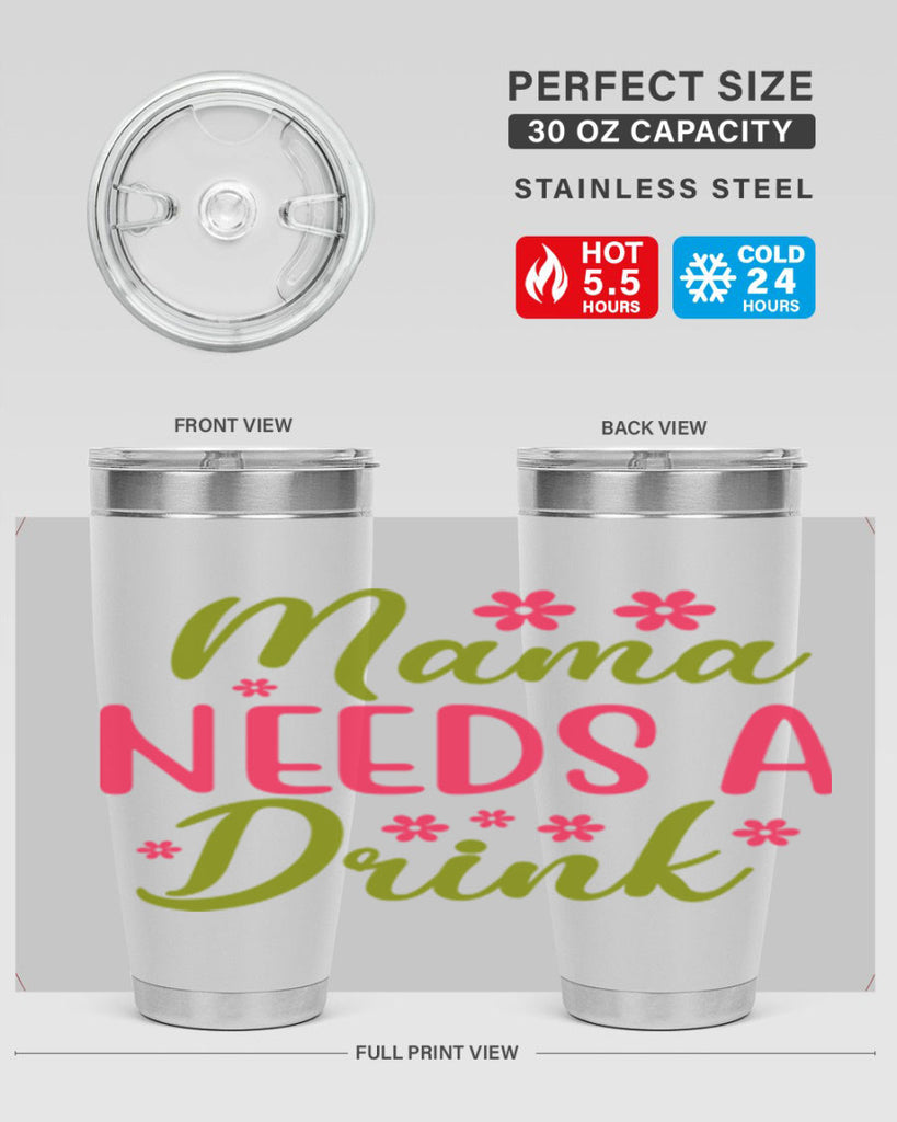 Mama Needs A Drink 339#- spring- Tumbler