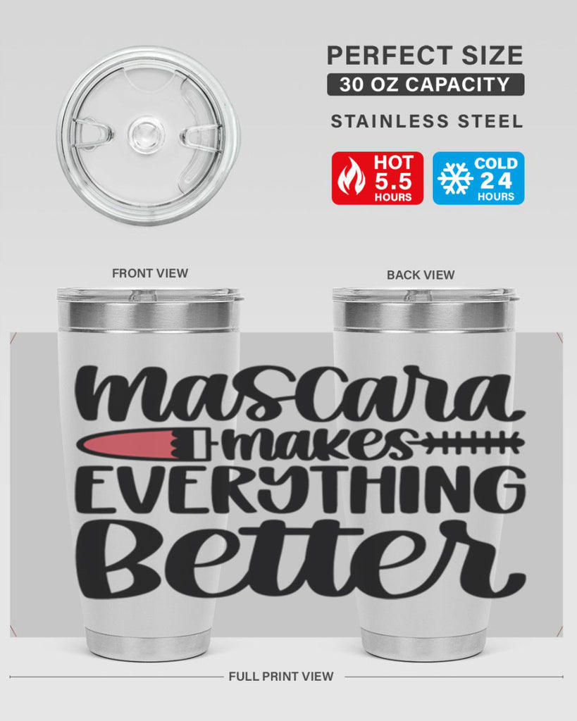 Mascara Makes Everything Better Style 39#- make up- Tumbler