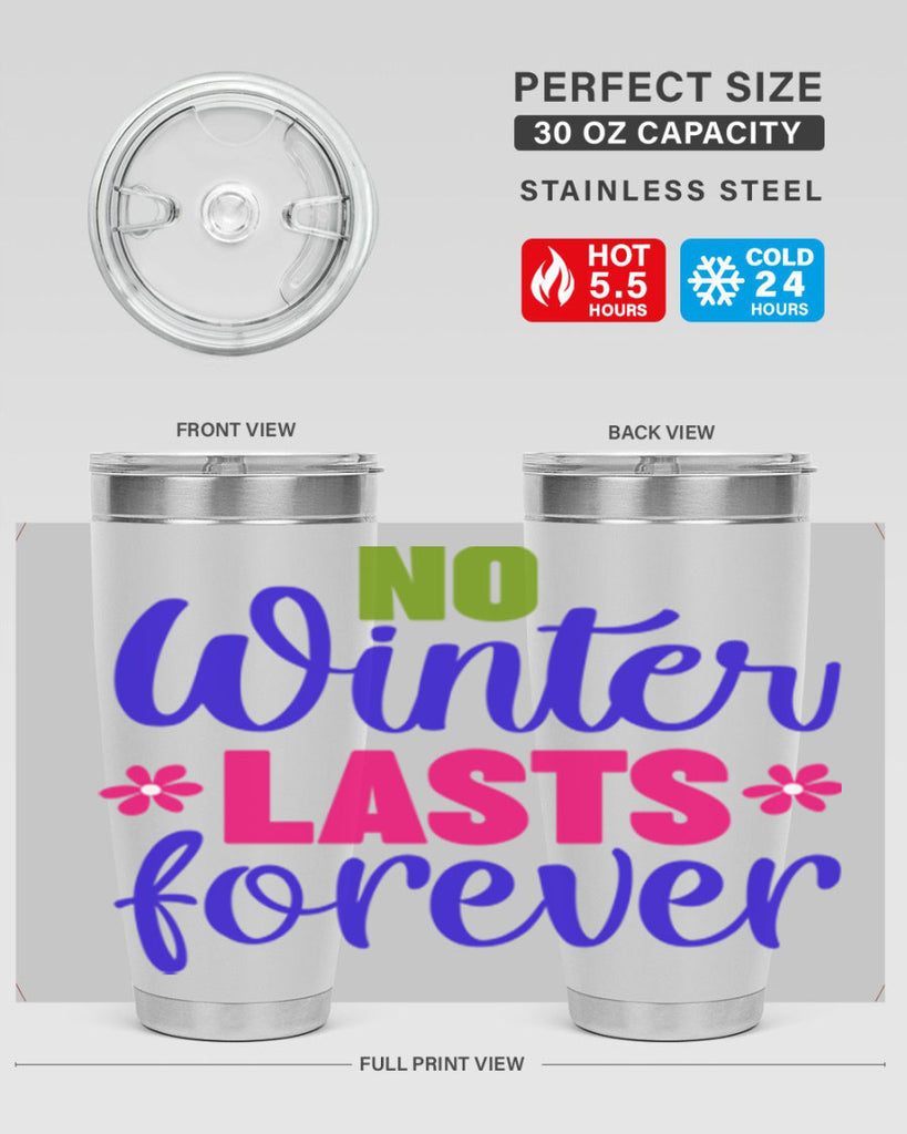 No Winter Lasts Forever 355#- spring- Tumbler