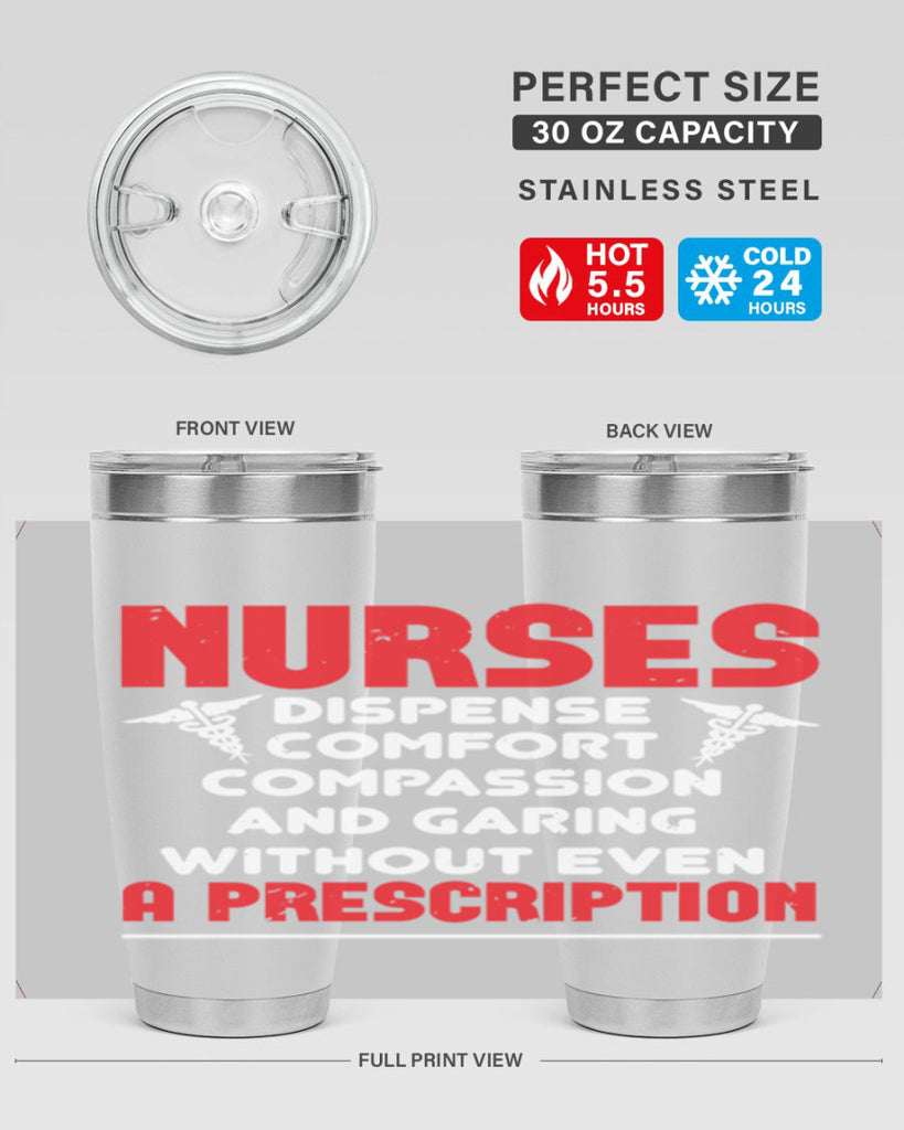 Nurses dispense comfort compassion and garing without even a prescription Style 271#- nurse- tumbler