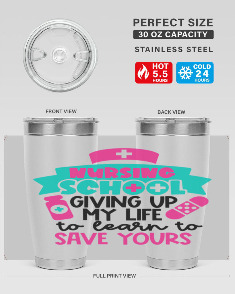 Nursing School Giving Up My Life To Learn To Save Yours Style Style 65#- nurse- tumbler