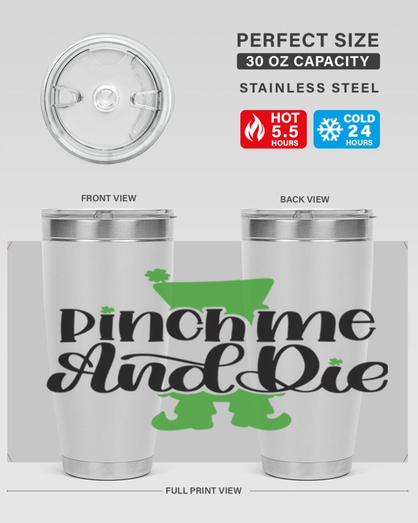 Pinch Me And Die Style 38#- St Patricks Day- Tumbler