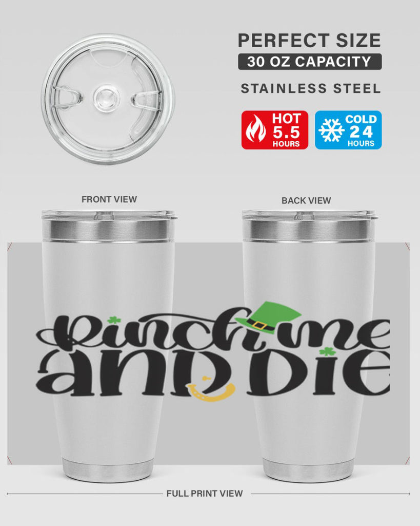 Pinch Me And Die Style 39#- St Patricks Day- Tumbler