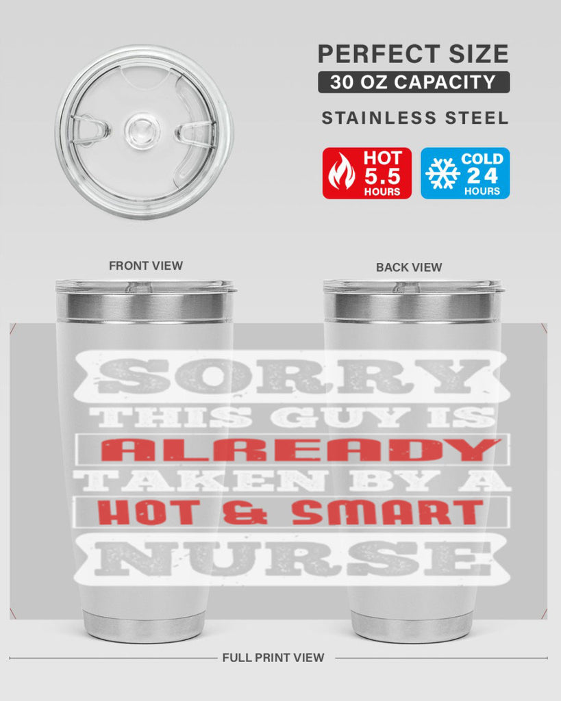 SORRY THIS GUY IS ALREADY TAKEN BY A HOT SMART NURSE Style 246#- nurse- tumbler