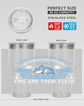 Sharks are being driven to extinction because people want to eat their Style 40#- shark  fish- Tumbler
