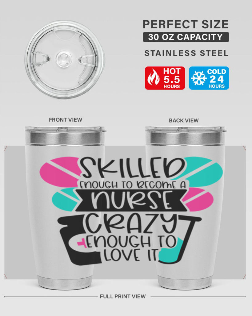 Skilled Enough To Become A Nurse Crazy Enough To Love It Style Style 39#- nurse- tumbler