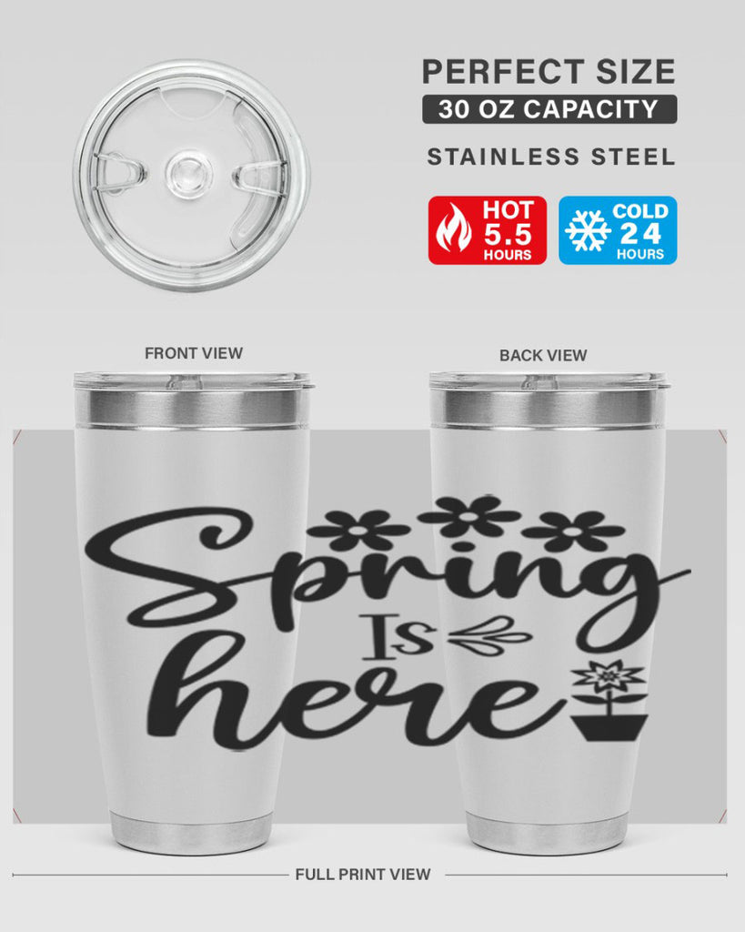 Spring Is Here 446#- spring- Tumbler